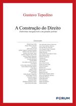 A Construção Do Direito - Entrevistas Inesquecíveis Com Grandes Juristas