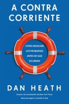 A Contracorriente: Cómo resolver los problemas antes de que ocurran A Contracorriente: Cómo resolver los problemas antes de que ocurran