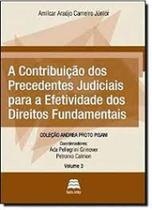 A Contribuição dos Precedentes Judiciais Para a Efetividade dos Direitos Fundamentais - Gazeta Jurídica