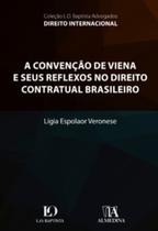 A Convenção de Viena e seus reflexos no direito contratual brasileiro - ALMEDINA BRASIL A Convenção de Viena e seus reflexos no direito contratual brasileiro - ALMEDINA BRASIL