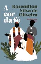 A Cor Da Fé - Identidade Negra E Religião