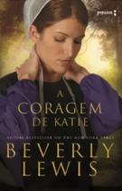 A Coragem de Katie Livro Beverly Lewis - Editora Pausa A Coragem de Katie Livro Beverly Lewis - Editora Pausa