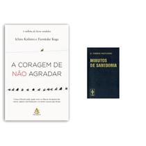 A coragem de não agradar - Ichiro Kishimi e Fumitake Koga + Minutos de sabedoria - C. Torres Pastorino