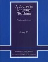 A Course In Language Teaching - Practice Of Theory - Cambridge University Press - Elt