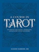 A course in tarot - in-depth training, exercises, questions with answers A course in tarot - in-depth training, exercises, questions with answers