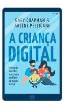 A Criança Digital - Editora Mundo Cristão