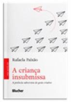 A Criança Insubmissa - BLUCHER