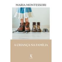 A criança na família (Maria Montessori)