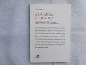 A Criança na Justiça - Catarina Ribeiro