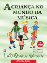 A Criança no Mundo da Música - Uma Metodologia para Educação Musical de Crianças