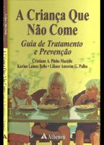 A Criança Que Não Come: Guia de Treinamento e Prevenção - Vários Autores - Editora Atheneu
