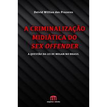 A criminalização midiática do sex offender - Tirant Empório do Direito A criminalização midiática do sex offender - Tirant Empório do Direito