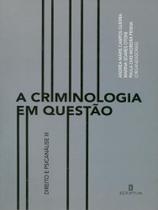A criminologia em questão A criminologia em questão