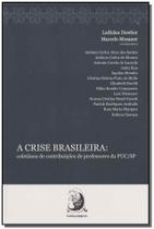 a Crise Brasileira - Coletânea De Contribuições De Professores Da Puc/sp