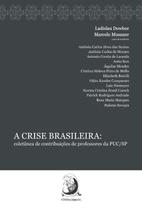 A crise brasileira: coletânea de contribuições de professores da puc/sp - CONTRACORRENTE