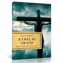 A Cruz de Cristo John Stott