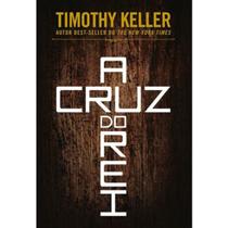 A cruz do reino - timothy keller - VIDA NOVA A cruz do reino - timothy keller - VIDA NOVA