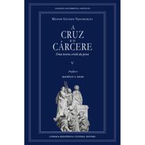 A cruz e o cárcere: Uma teoria cristã da pena