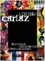 A cultura do cartaz - meio século de cartazes brasileiros de propaganda cultural