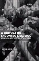 A Cultura do Encontro e do Serviço - metanoia editora