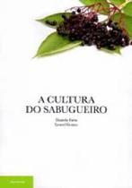 A Cultura do Sabugueiro A Cultura do Sabugueiro