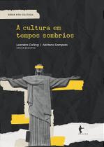 A cultura em tempos sombrios A cultura em tempos sombrios