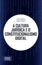A Cultura Jurídica e o Constitucionalismo Digital - Tirant Lo Blanch