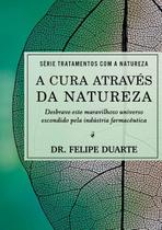 A cura atraves da natureza: desbrave este maravilhoso universo escondido pela industria farmaceutica