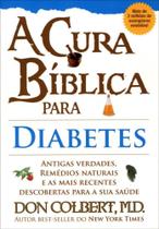 A Cura bíblica Para Diabetes, Don Colbert Md - Bello