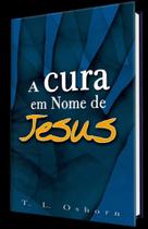A Cura Em Nome De Jesus