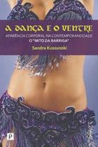 A dança e o ventre: aparência corporal na contemporaneidade (o mito da barriga”) - PACO EDITORIAL