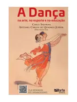 A dança na arte, no esporte e na educação A dança na arte, no esporte e na educação