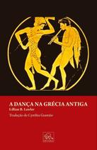A Dança Na Grécia Antiga A Dança Na Grécia Antiga