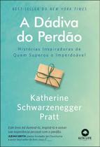 a Dávida Do Perdão: Histórias Inspiradoras De Quem Superou o Imperdoável a Dávida Do Perdão: Histórias Inspiradoras De Quem Superou o Imperdoável