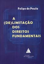 A (de)limitação dos Direitos Fundamentais - LIVRARIA DO ADVOGADO A (de)limitação dos Direitos Fundamentais - LIVRARIA DO ADVOGADO
