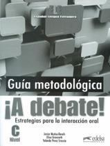 A Debate Nivel C Guia Metodologica - EDELSA