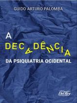 A decadência da psiquiatria ocidental - 2021 A decadência da psiquiatria ocidental - 2021
