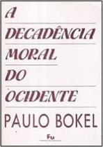 A Decadência Moral do Ocidente