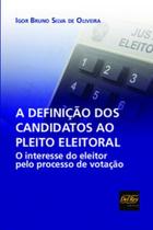 A definição dos candidatos ao pleito eleitoral: o interesse do eleitor pelo processo de votação - DEL REY