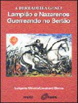 A derradeira gesta: lampião e nazarenos guerreando no sertão A derradeira gesta: lampião e nazarenos guerreando no sertão