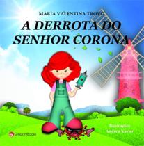 A Derrota Do Senhor Corona - EDITORA GREGORY A Derrota Do Senhor Corona - EDITORA GREGORY
