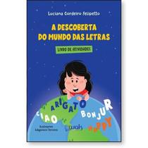 A Descoberta do Mundo das Letras - Livro de atividades A Descoberta do Mundo das Letras - Livro de atividades