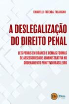 A deslegalização do direito penal - 2019 A deslegalização do direito penal - 2019