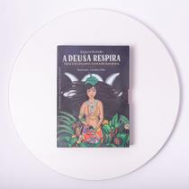 A Deusa Respira - Oráculo da Sexualidade Sagrada - Cartas para Constelação Familiar