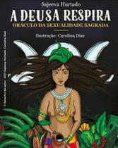 A Deusa Respira - Oraculo Da Sexualidade Sagrada