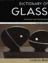 A Dictionary Of Glass: Materials And Techniques - Second Edition - A&c Black