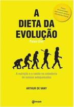 A Dieta Da Evolução - Autor: Arthur de Vany - Ed. Princípio ( p48 ) (saldo) - Princpio A Dieta Da Evolução - Autor: Arthur de Vany - Ed. Princípio ( p48 ) (saldo) - Princpio