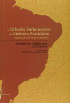 A difusão parlamentar do sistema partidário: exposição do caso brasileiro