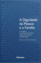 A Dignidade Da Pessoa E A Família A Dignidade Da Pessoa E A Família