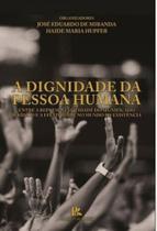 A dignidade da pessoa humana - BRAZIL PUBLISHING